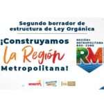 Listo el segundo borrador de la ley Orgánica de la Región Metropolitana